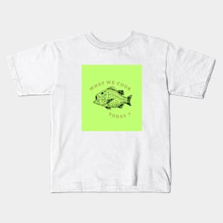 What We Cook, Today ? Kids T-Shirt